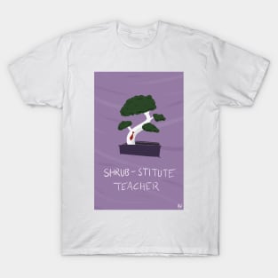 Shrub-stitute Teacher T-Shirt